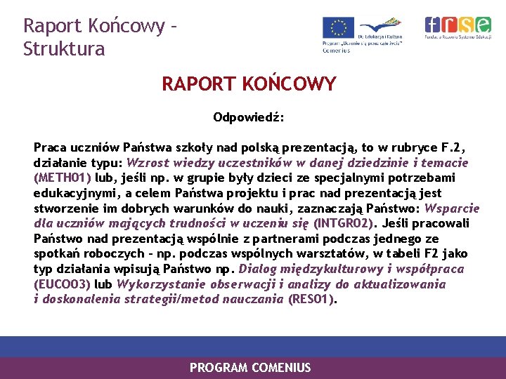 Raport Końcowy – Struktura RAPORT KOŃCOWY Odpowiedź: Praca uczniów Państwa szkoły nad polską prezentacją,