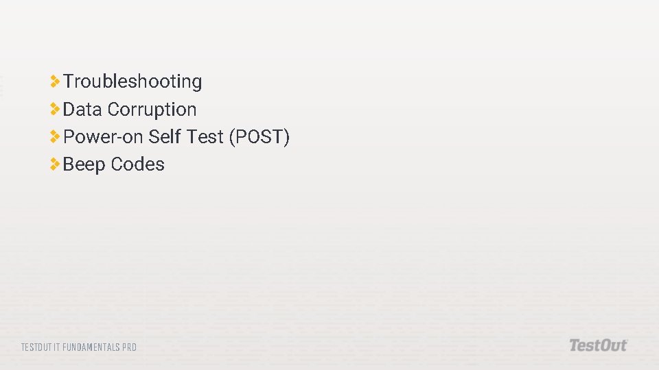 Troubleshooting Data Corruption Power-on Self Test (POST) Beep Codes TESTOUT IT FUNDAMENTALS PRO 