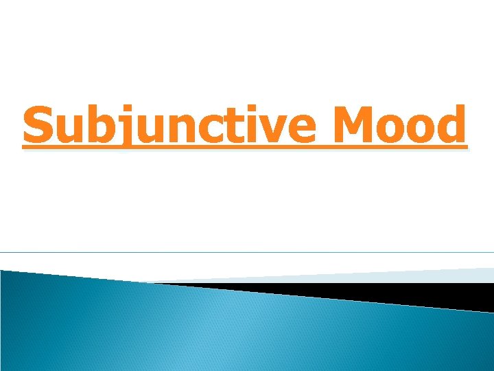 Subjunctive Mood 