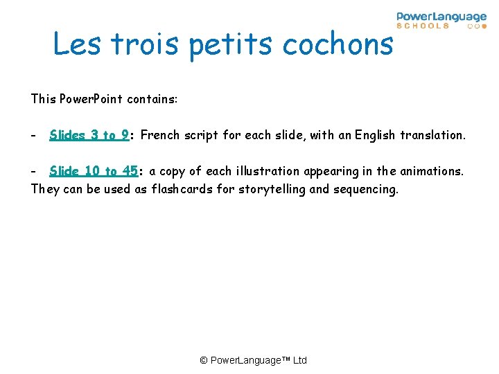 Les trois petits cochons This Power. Point contains: - Slides 3 to 9: French