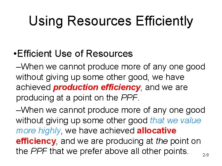 Using Resources Efficiently • Efficient Use of Resources –When we cannot produce more of