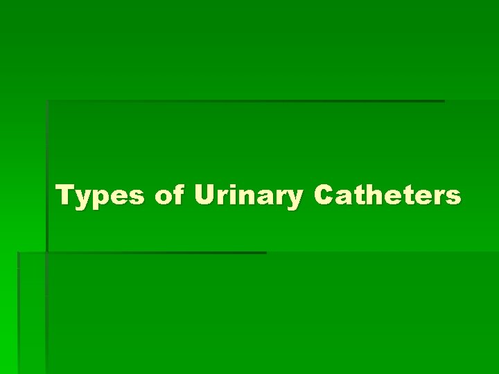 Types of Urinary Catheters 