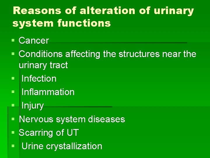 Reasons of alteration of urinary system functions § Cancer § Conditions affecting the structures