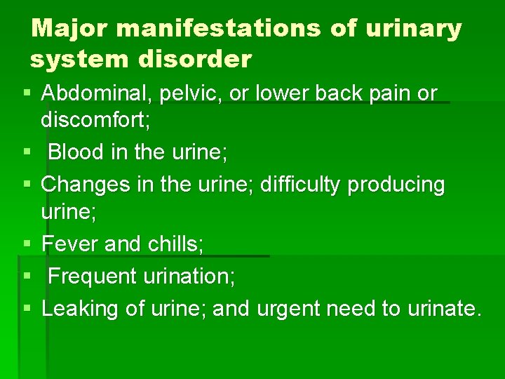 Major manifestations of urinary system disorder § Abdominal, pelvic, or lower back pain or
