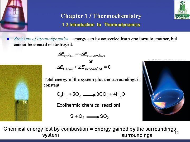 Chapter 1 / Thermochemistry 1. 3 Introduction to Thermodynamics n First law of thermodynamics