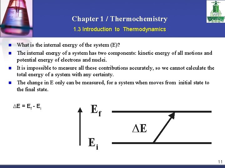 Chapter 1 / Thermochemistry 1. 3 Introduction to Thermodynamics n n What is the