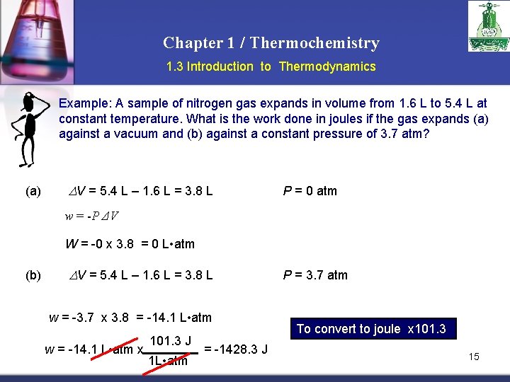 Chapter 1 / Thermochemistry 1. 3 Introduction to Thermodynamics Example: A sample of nitrogen