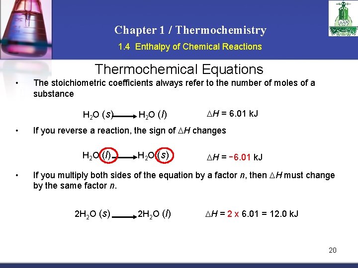 Chapter 1 / Thermochemistry 1. 4 Enthalpy of Chemical Reactions Thermochemical Equations • The