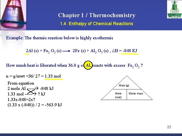 Chapter 1 / Thermochemistry 1. 4 Enthalpy of Chemical Reactions Example: The thermic reaction