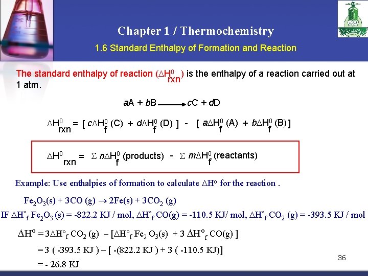 Chapter 1 / Thermochemistry 1. 6 Standard Enthalpy of Formation and Reaction The standard