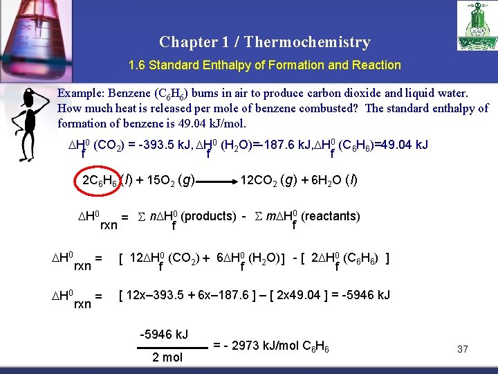 Chapter 1 / Thermochemistry 1. 6 Standard Enthalpy of Formation and Reaction Example: Benzene