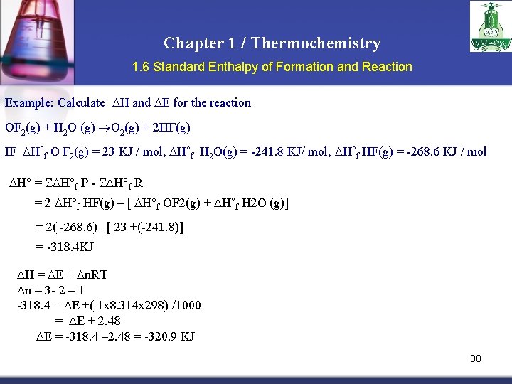 Chapter 1 / Thermochemistry 1. 6 Standard Enthalpy of Formation and Reaction Example: Calculate