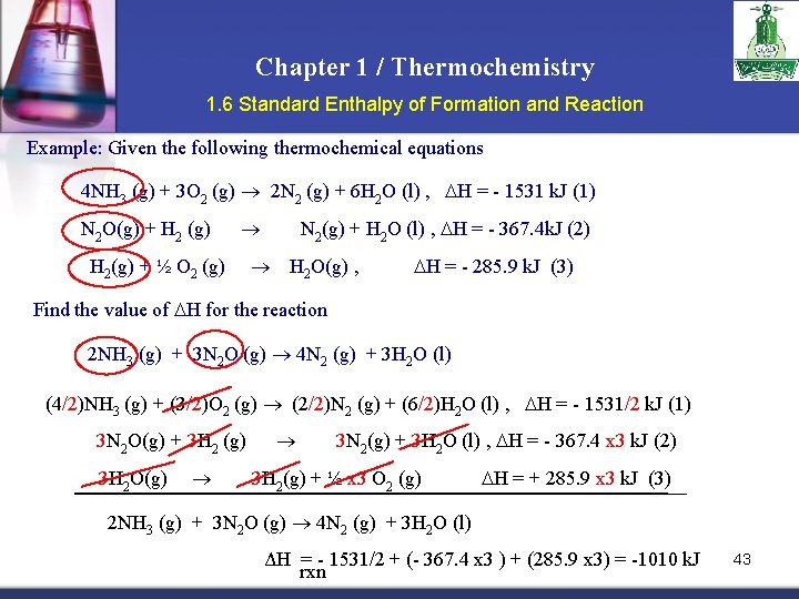 Chapter 1 / Thermochemistry 1. 6 Standard Enthalpy of Formation and Reaction Example: Given