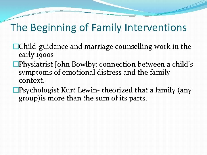 The Beginning of Family Interventions �Child-guidance and marriage counselling work in the early 1900