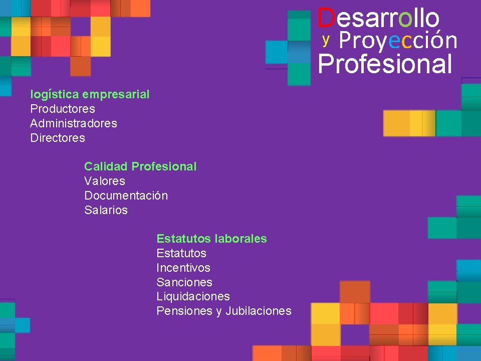 Desarrollo y Proyección Profesional logística empresarial Productores Administradores Directores Calidad Profesional Valores Documentación Salarios