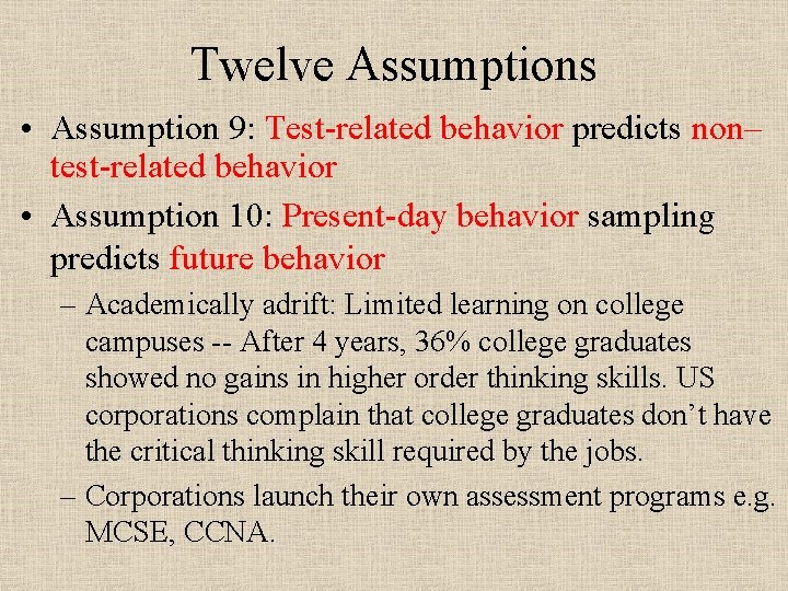 Twelve Assumptions • Assumption 9: Test-related behavior predicts non– test-related behavior • Assumption 10: