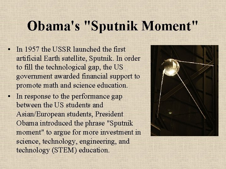 Obama's "Sputnik Moment" • In 1957 the USSR launched the first artificial Earth satellite,