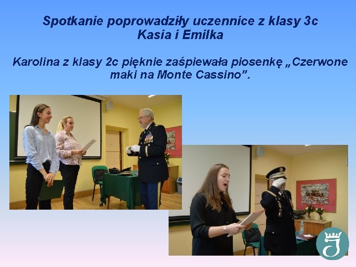 Spotkanie poprowadziły uczennice z klasy 3 c Kasia i Emilka Karolina z klasy 2
