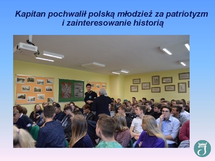 Kapitan pochwalił polską młodzież za patriotyzm i zainteresowanie historią 