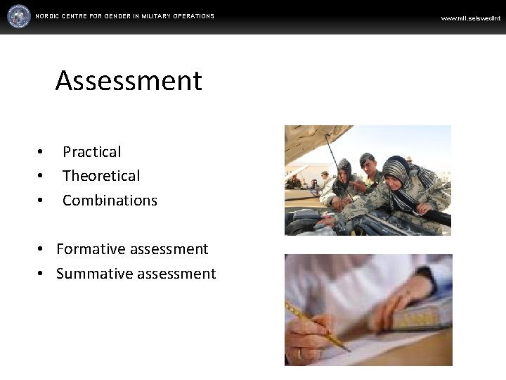 NORDIC CENTRE FOR GENDER IN MILITARY OPERATIONS Assessment • • • Practical Theoretical Combinations