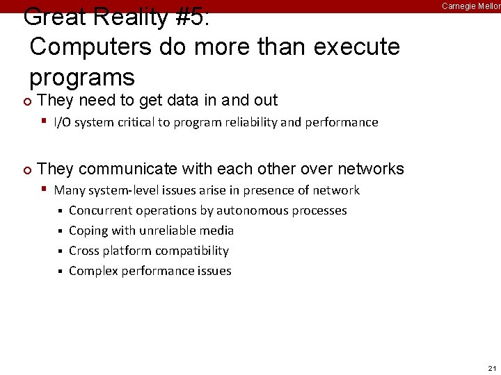 Great Reality #5: Computers do more than execute programs ¢ Carnegie Mellon They need