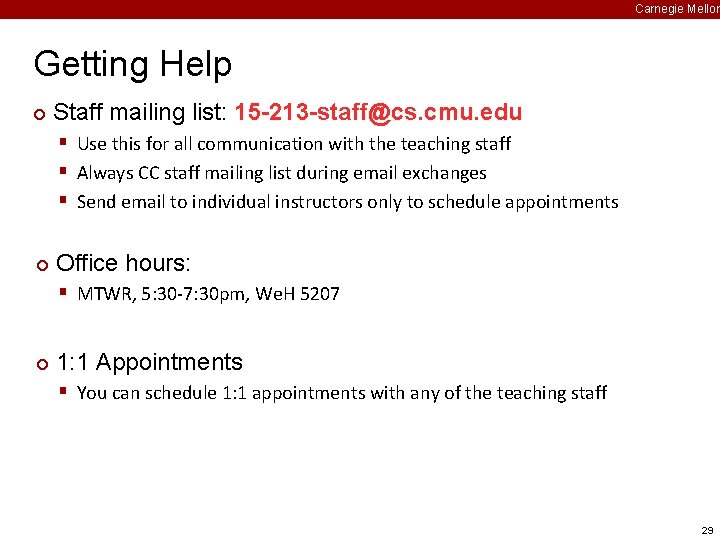 Carnegie Mellon Getting Help ¢ Staff mailing list: 15 -213 -staff@cs. cmu. edu §