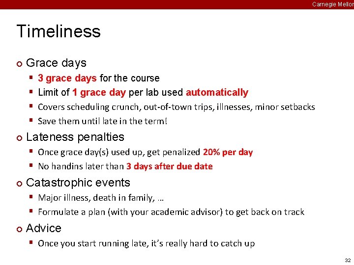 Carnegie Mellon Timeliness ¢ Grace days § § ¢ 3 grace days for the
