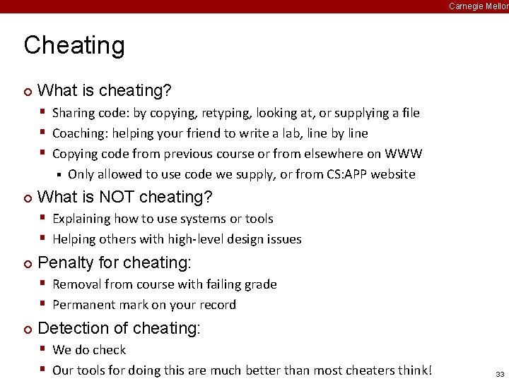 Carnegie Mellon Cheating ¢ What is cheating? § Sharing code: by copying, retyping, looking