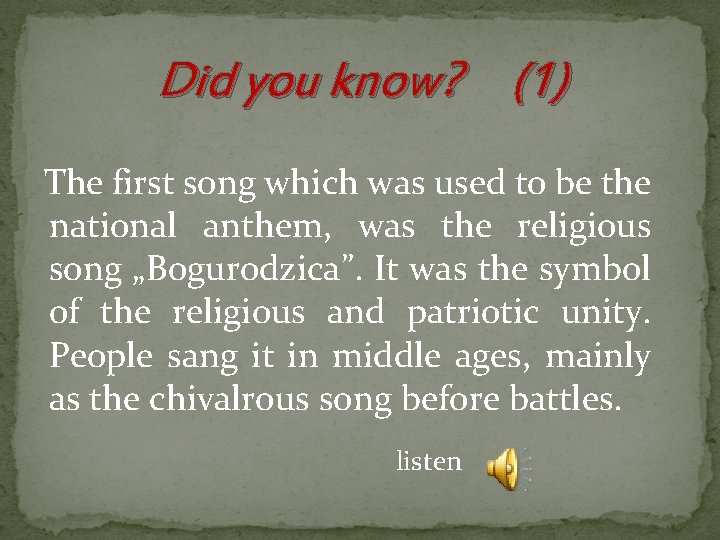 Did you know? (1) The first song which was used to be the national
