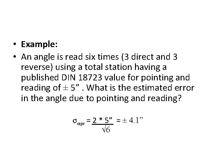 • Example: • An angle is read six times (3 direct and 3 • Example: • An angle is read six times (3 direct and 3