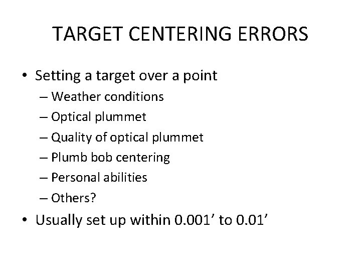 TARGET CENTERING ERRORS • Setting a target over a point – Weather conditions – TARGET CENTERING ERRORS • Setting a target over a point – Weather conditions –