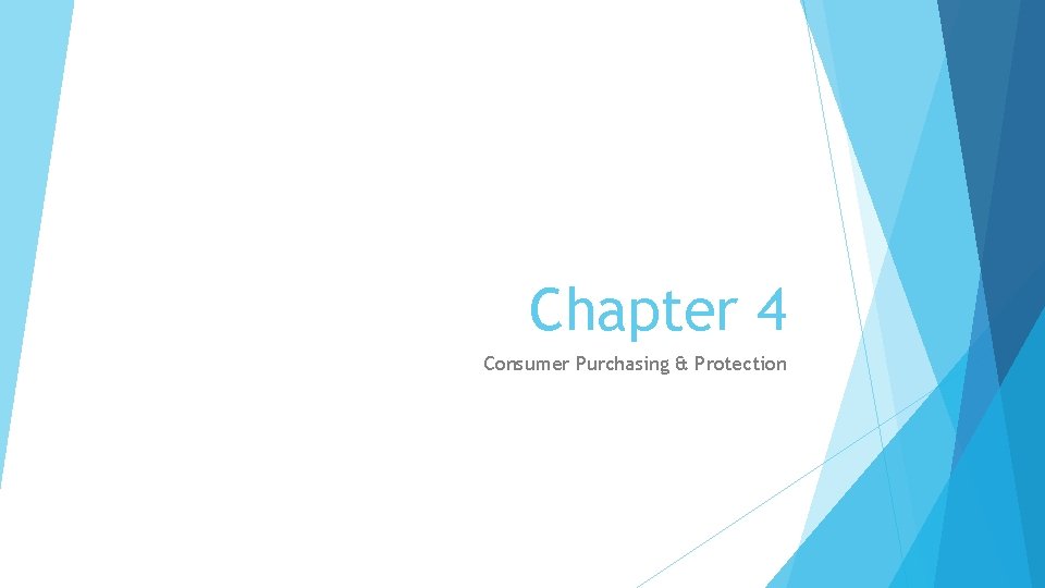 Chapter 4 Consumer Purchasing & Protection 