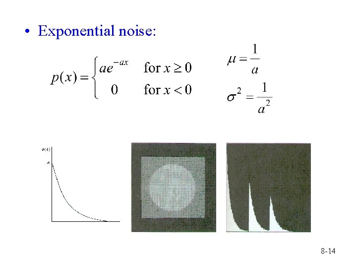  • Exponential noise: 8 -14 