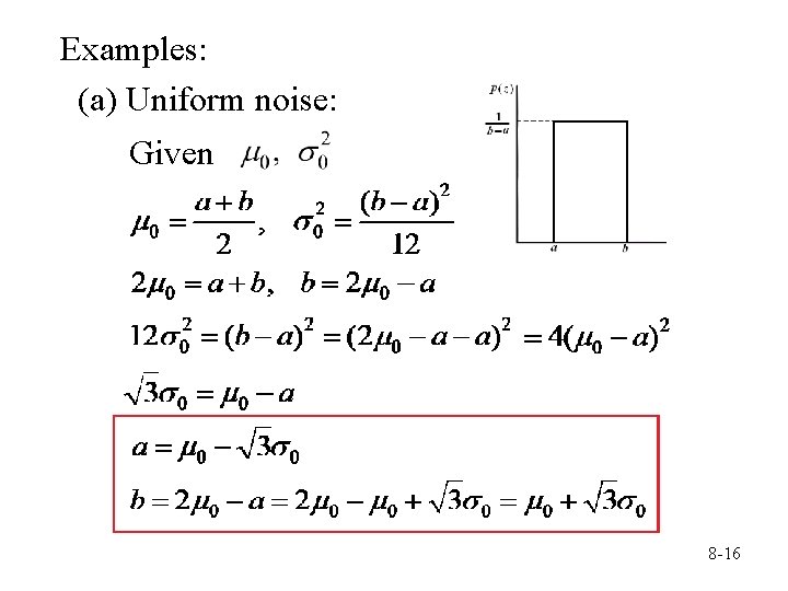 Examples: (a) Uniform noise: Given 8 -16 