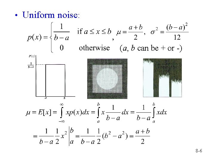  • Uniform noise: (a, b can be + or -) 8 -6 
