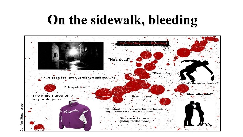 Louise Shumway On the sidewalk, bleeding 