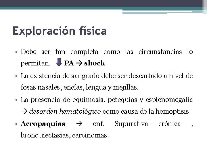 Exploración física • Debe ser tan completa como las circunstancias lo permitan. PA shock
