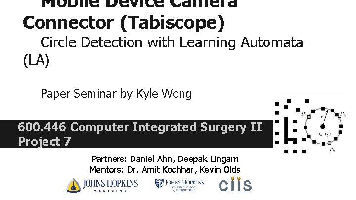 Mobile Device Camera Connector (Tabiscope) Circle Detection with Learning Automata (LA) Paper Seminar by