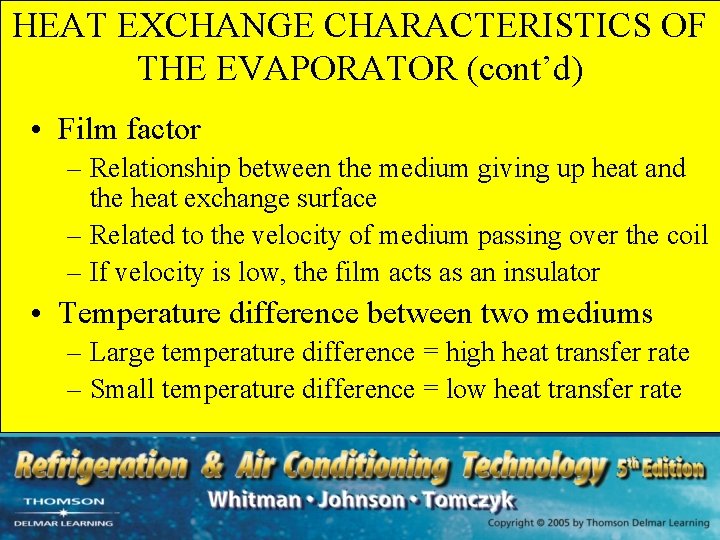 HEAT EXCHANGE CHARACTERISTICS OF THE EVAPORATOR (cont’d) • Film factor – Relationship between the