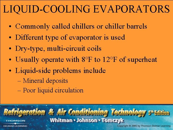 LIQUID-COOLING EVAPORATORS • • • Commonly called chillers or chiller barrels Different type of