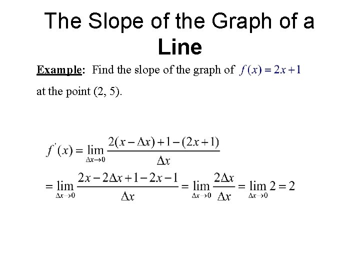 The Slope of the Graph of a Line Example: Find the slope of the