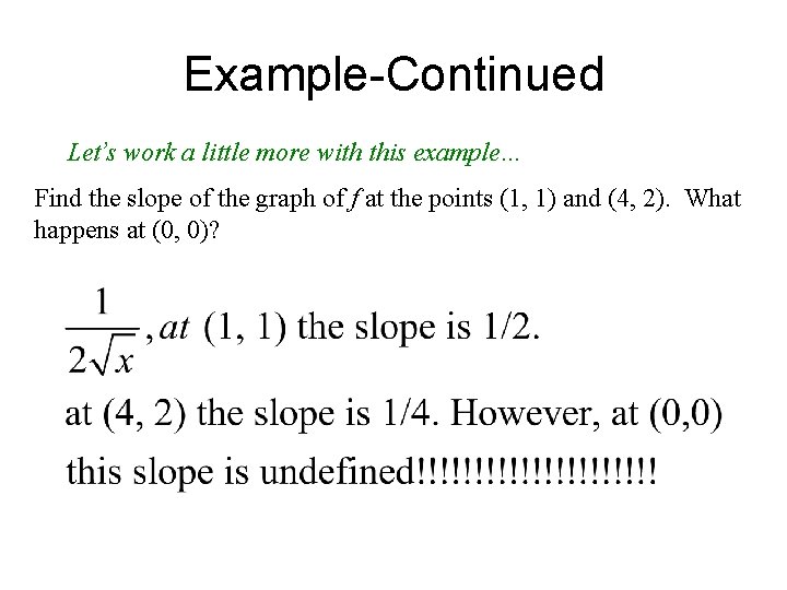Example-Continued Let’s work a little more with this example… Find the slope of the