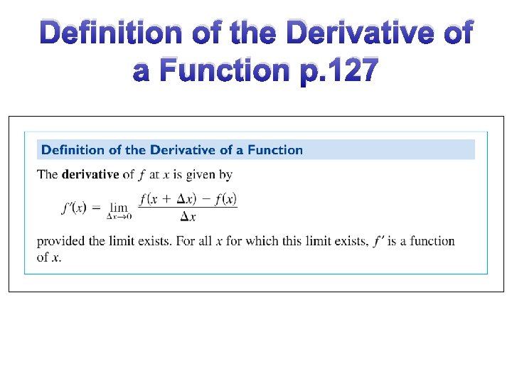 Definition of the Derivative of a Function p. 127 