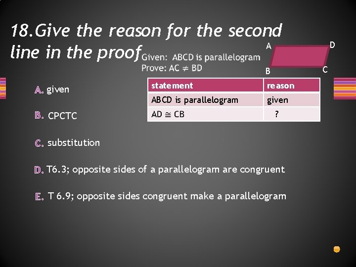 18. Give the reason for the second A line in the proof C B