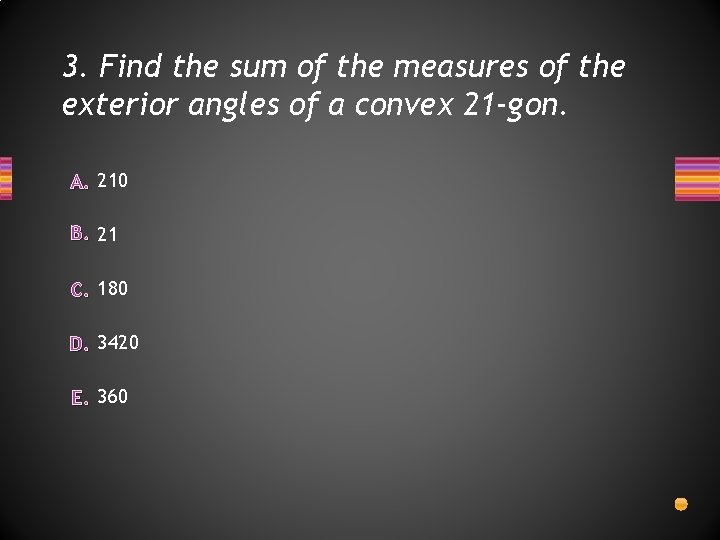 3. Find the sum of the measures of the exterior angles of a convex