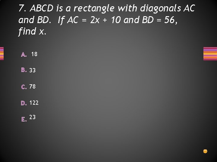 7. ABCD is a rectangle with diagonals AC and BD. If AC = 2