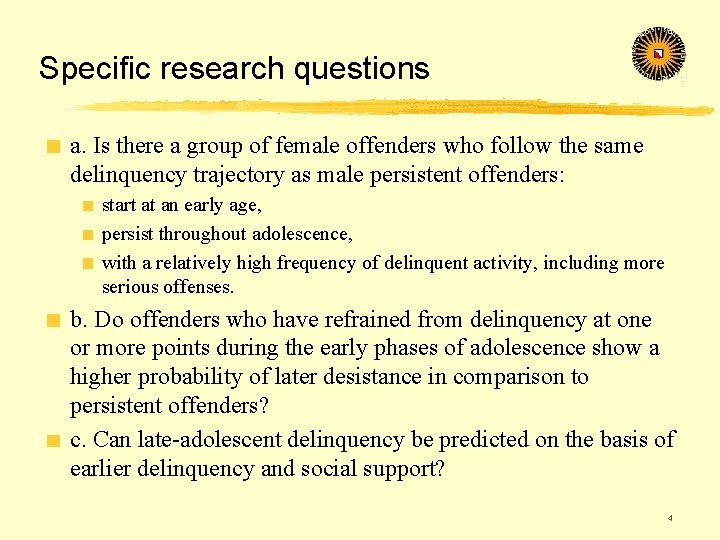 Specific research questions a. Is there a group of female offenders who follow the