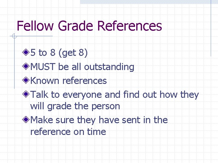 Fellow Grade References 5 to 8 (get 8) MUST be all outstanding Known references