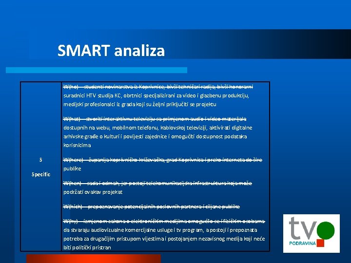 SMART analiza W(ho) – studenti novinarstva iz Koprivnice, bivši tehničari radija, bivši honorarni suradnici