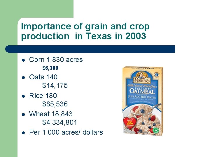 Importance of grain and crop production in Texas in 2003 l Corn 1, 830